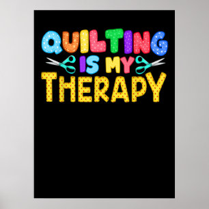 Quilting ist meine Therapie Geburtstagsgeschenke Poster