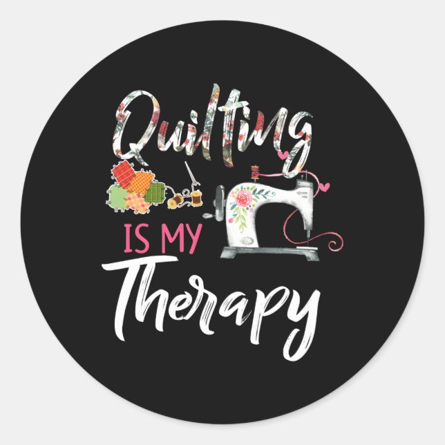 Quilting ist meine Therapie Nähen nach Quilter Runder Aufkleber (Vorderseite)