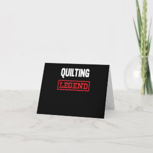 Quilting Legend Funny Gifts Quilly Lovers Karte