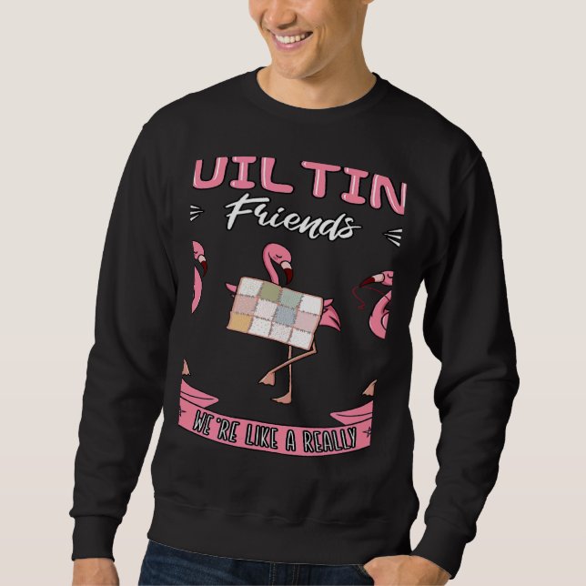 Quilting Pink Flamingo Quilter Small Gang Fabric Q Sweatshirt (Vorderseite)