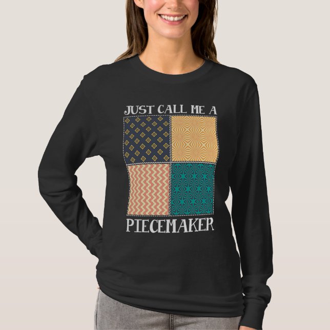 Quilting Quilter Seamless call me a piece maker T-Shirt (Vorderseite)