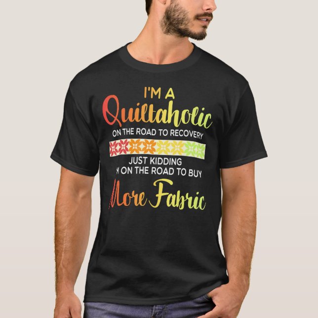 Quilting Quote Quiltaholic Quilt Sewing T-Shirt (Vorderseite)