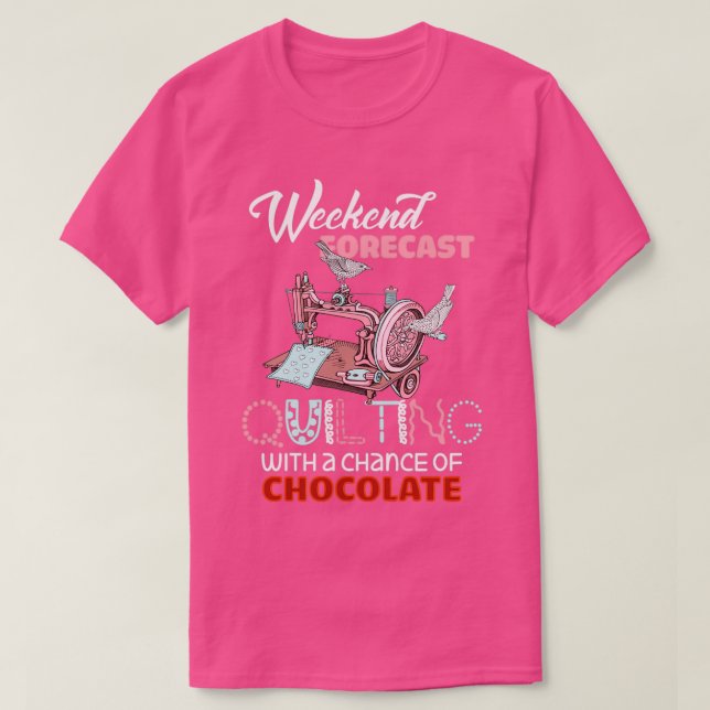 Quilting Weekend Forecast Quilting Funny T-Shirt (Design vorne)