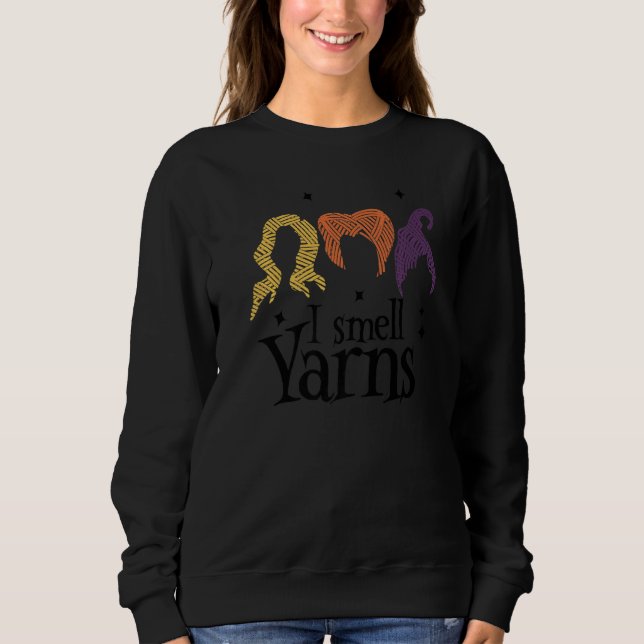 Quilting Witch I Smell Yarns  Halloween Yarning Co Sweatshirt (Vorderseite)