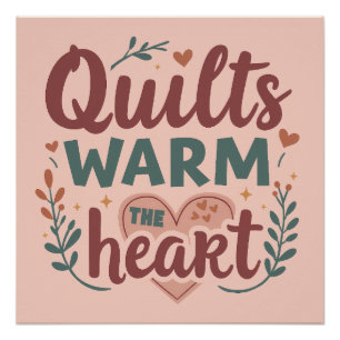 "Quilts Warm The Heart" Gemütliche Quilt-Näherei C Poster