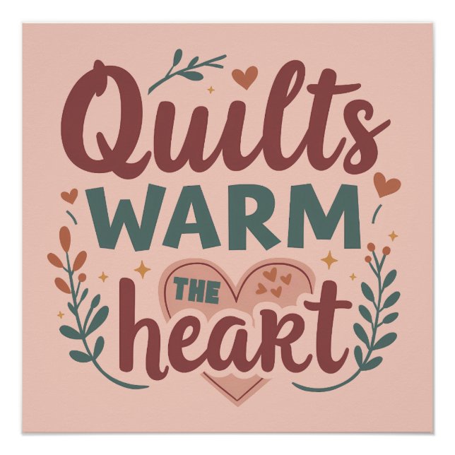 "Quilts Warm The Heart" Gemütlicher Quiltekern Poster (Vorderseite)