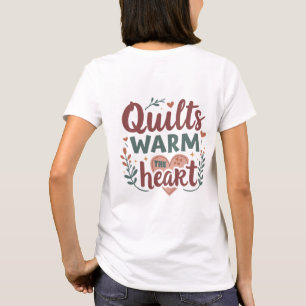 "Quilts Warm The Heart" Gemütlicher Quiltekern T-Shirt