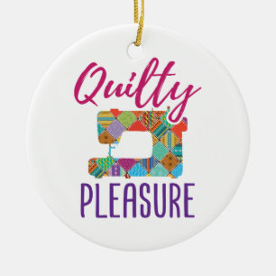 Quilty Pleasure Quilt Lover Quilter Sew Quilts Keramik Ornament