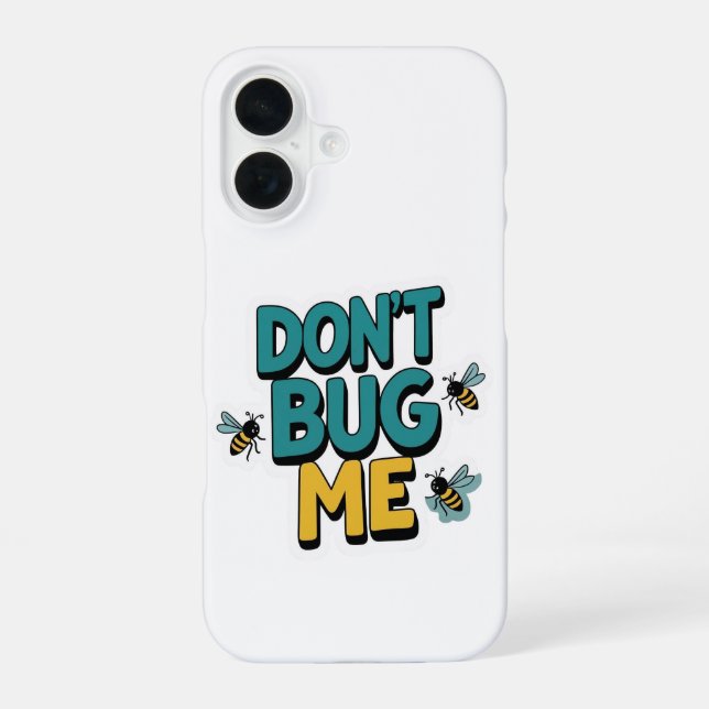 Quirky Bee Pun - Bug Me Artwork nicht iPhone 16 Hülle (Rückseite)