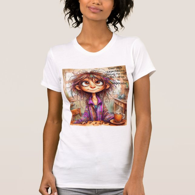 Quirky Coffee Lady Hoch Erwartungen T - Shirt (Vorderseite)