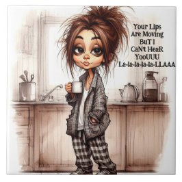 Quirky Coffee Lady kann deine Keramik nicht hören Fliese