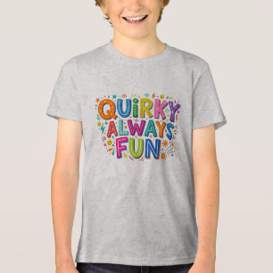 Quirky Immer Lustig. Tri-Blend Shirt