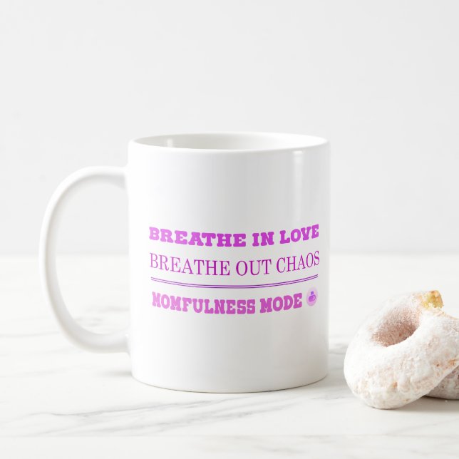 Quirky Pink Momfulness Mode ON – Breathe Love Kaffeetasse (Mit Donut)