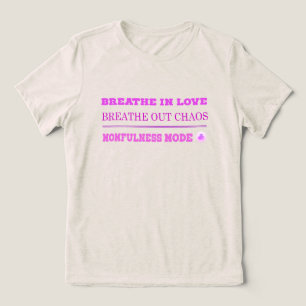 Quirky Pink Momfulness-Modus EIN – Liebe atmen Tri-Blend Shirt