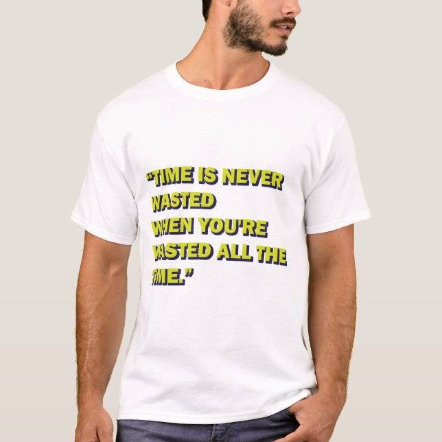 Quirky Zitat T-Shirt (Vorderseite)