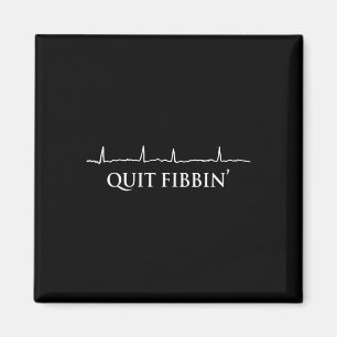 Quit Fibbin' Funny Cardiology Squad Herz Kardiac v Magnet
