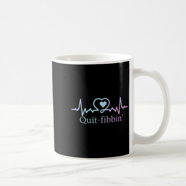 Quit Fibbing Atrial Fibrillation Nurse Funny Medic Kaffeetasse (Rechts)