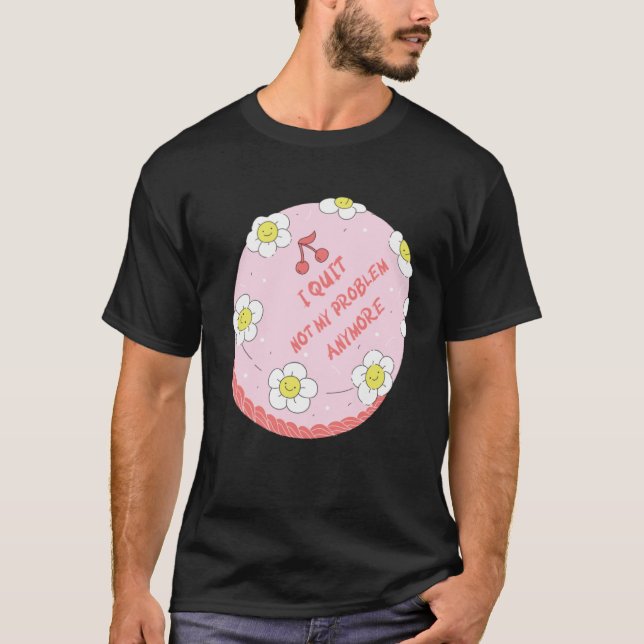 Quit Work Cake  Idea Farewell Colleague Appreciati T-Shirt (Vorderseite)