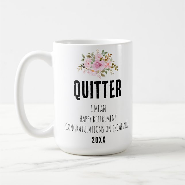 Quitter I Gemein Happy Retirement Herzlichen Glück Kaffeetasse (Links)