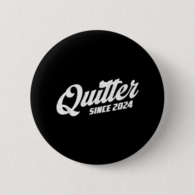 Quitter Since 2024 Non-smoker Quit Smoking  Button (Vorderseite)