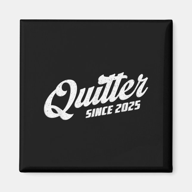 Quitter Since 2025 Non-smoker Quit Smoking  Magnet (Vorne)