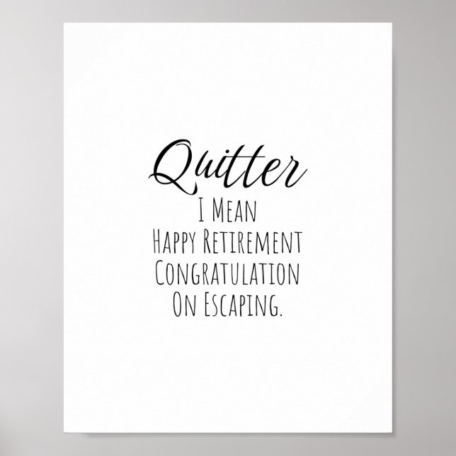 Quitter - Witziges Rentengeschenk für Mann und Fra Poster (Vorne)