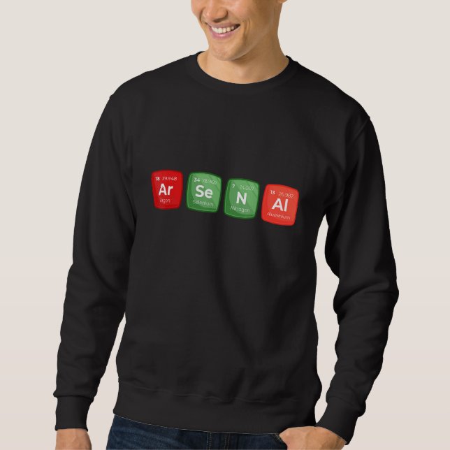 Quote Arsenal  Ar Se N Al  Periodic Table Elements Sweatshirt (Vorderseite)
