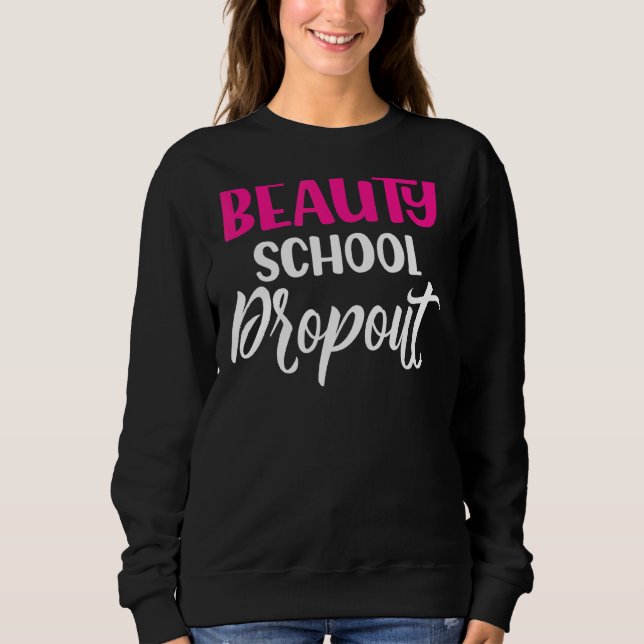 Quote Beauty School Dropdown Ladys Sweatshirt (Vorderseite)