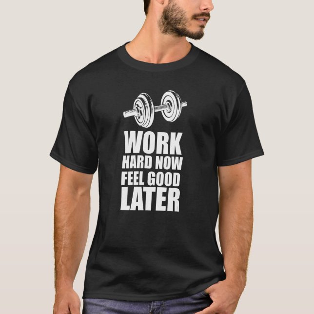 Quote Now Feel Good Later Weights Dumbbells T-Shirt (Vorderseite)