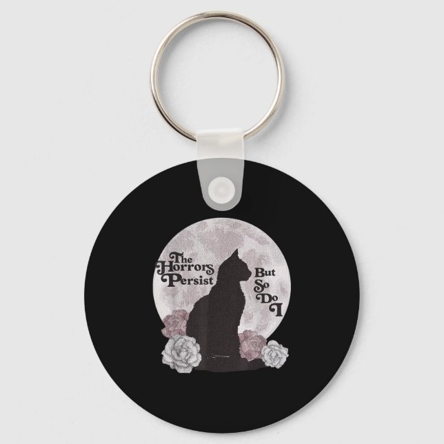 Quote The Horrors Persist But So Do I Funny Floral Schlüsselanhänger (Vorderseite)