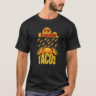 quotes It is Raining Tacos national day T-Shirt