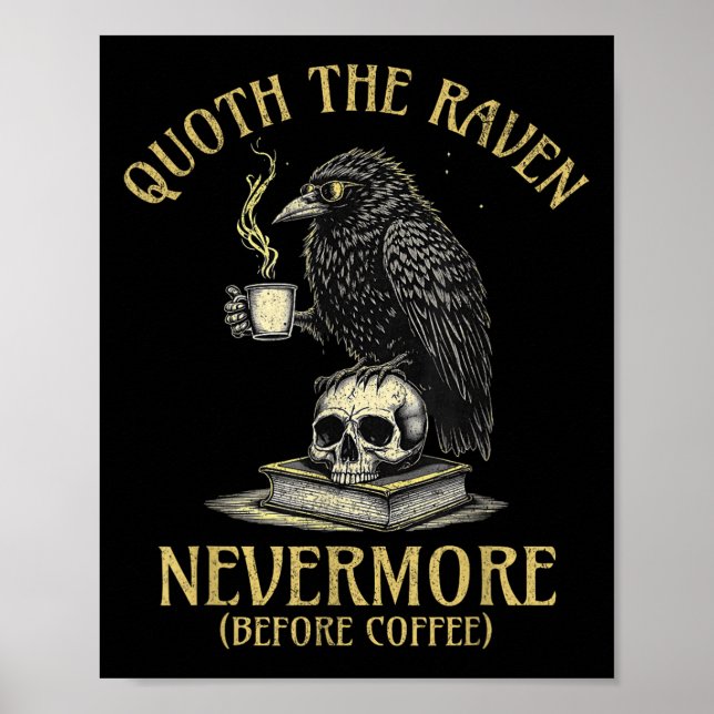 Quoth The Raven Nevermore Before Coffee Funny Quot Poster (Vorne)