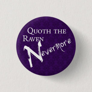 Quoth the raven Nevermore Button
