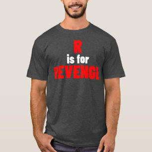 R ist für Rache lustigen Sarcastic NSFW Rude Inapp T-Shirt