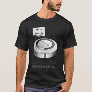 R Rating Roomba T-Shirt