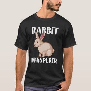 Rabbit Zitat Whisperer Niedliches Kaninchen T-Shirt