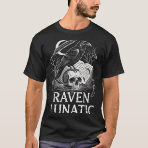 Rabe verrückt klassische Literatur lustiges Zitat T-Shirt