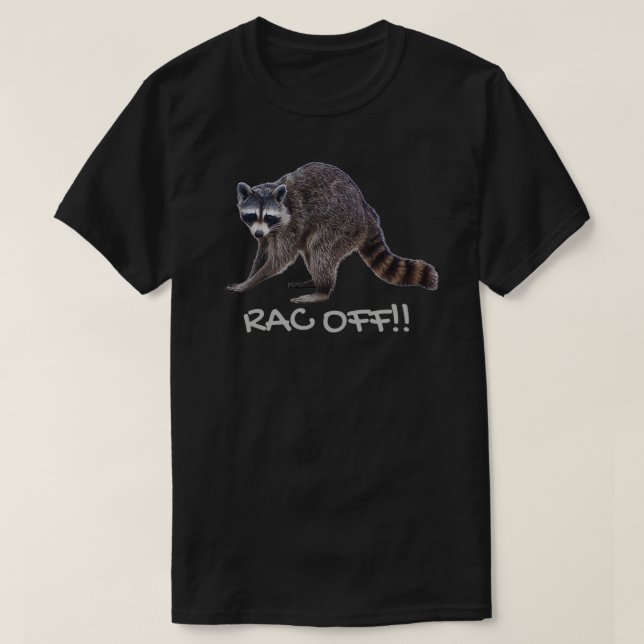 Rac Off Rack Off Funny racoon pub 2 T-Shirt (Design vorne)