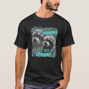 Raccoon alles, was ich Wollte, sind Schnecken, abe T-Shirt