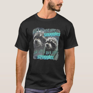 Raccoon alles, was ich Wollte, sind Schnecken, abe T-Shirt