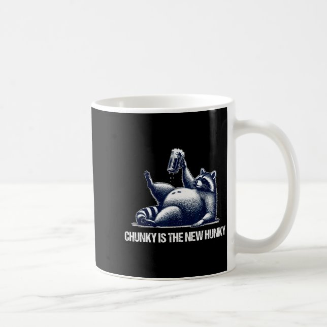 Raccoon Chunky Is The New Hunky Funny Raccoon  Kaffeetasse (Rechts)