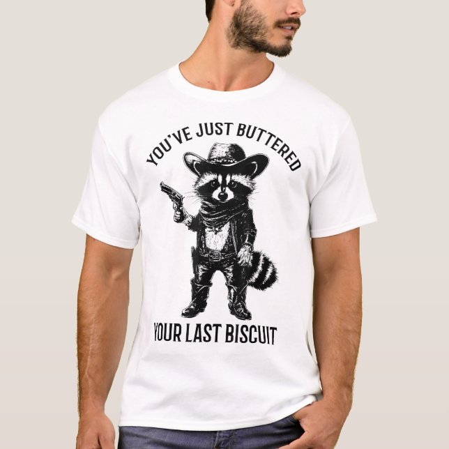Raccoon Cowboy Sie haben gerade gebuttert T-Shirt (Vorderseite)