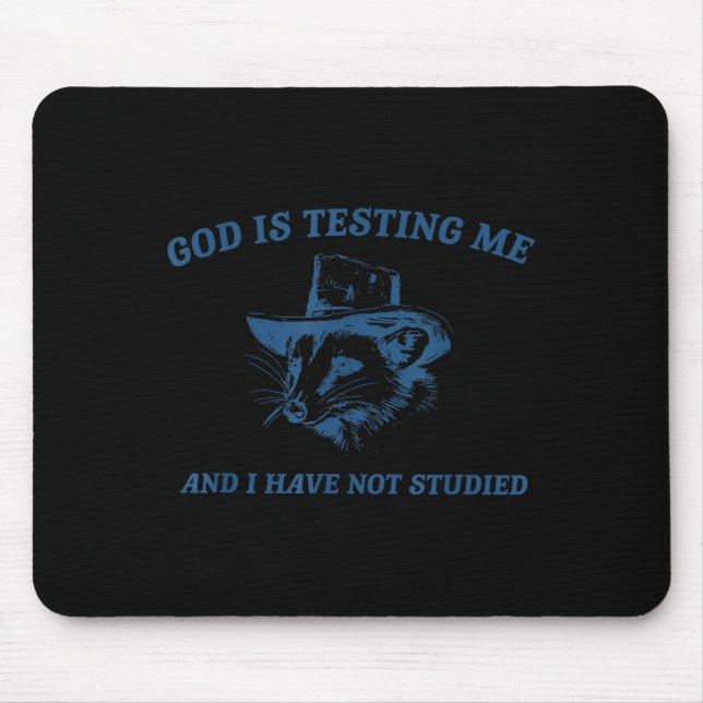 Raccoon God Is Testing Me And I Have Not Studied  Mousepad (Vorne)