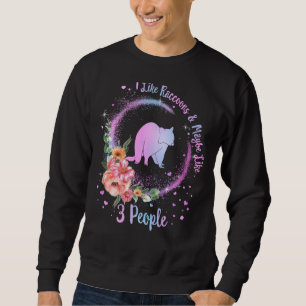 Raccoon Ich mag Raccoons vielleicht wie 3 Leute Ge Sweatshirt