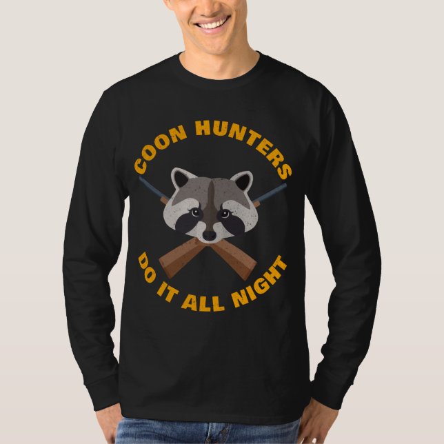 Raccoon Jagen Allabendlich Lange Funny Coon Jäger T-Shirt (Vorderseite)