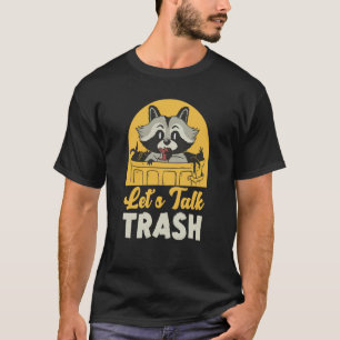 Raccoon Lasst uns über Müll reden 1 T-Shirt