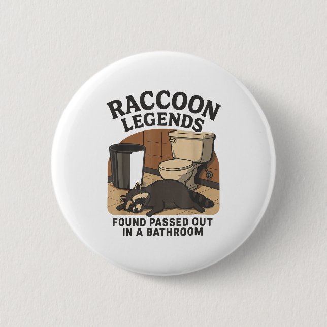 Raccoon Legends Found Ped Out In A Bathroom Trashe Button (Vorderseite)