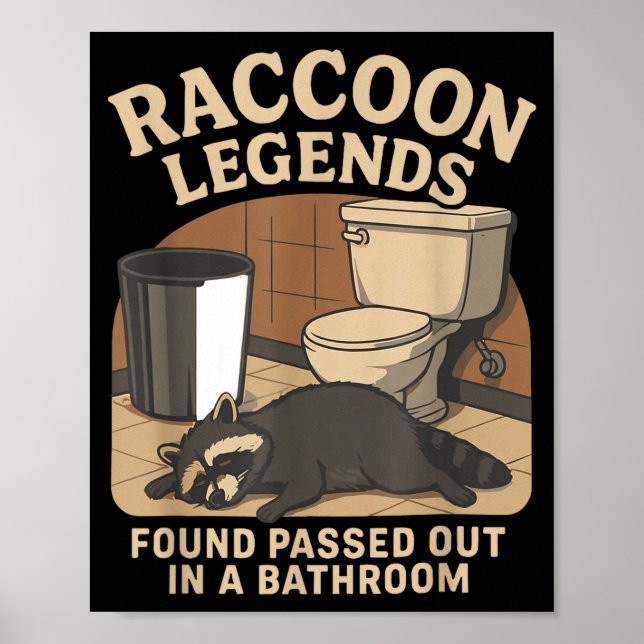 Raccoon Legends Found Ped Out In A Bathroom Trashe Poster (Vorne)