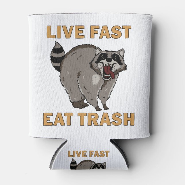 Raccoon - Live Fast Eat Trash Dosenkühler (Vorderseite)