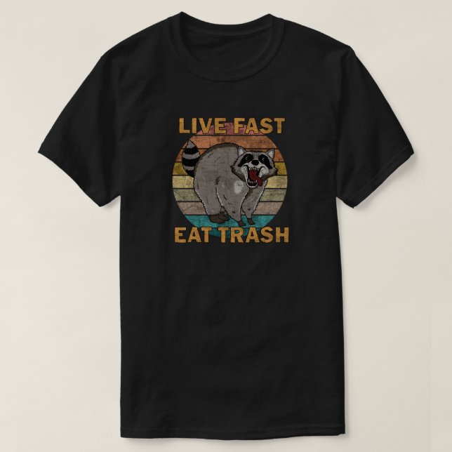 Raccoon - Live Fast Eat Trash T-Shirt (Design vorne)